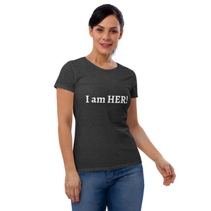 I am HER T-shirt