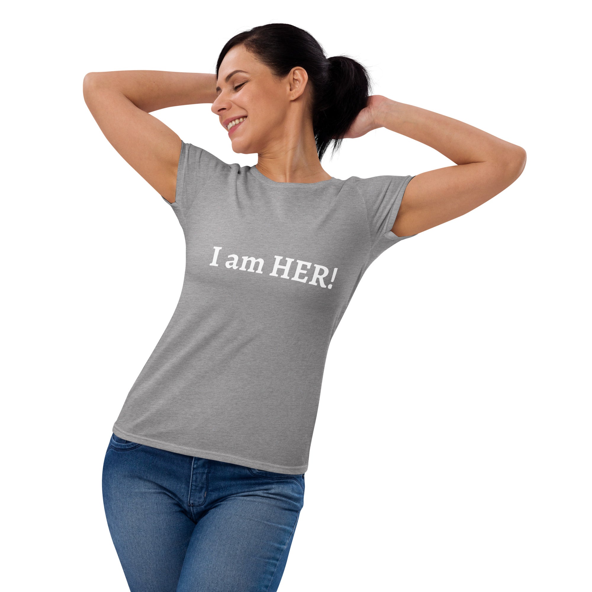 I am HER T-shirt